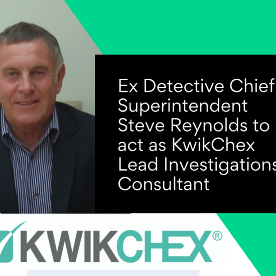 Ex Detective Chief Superintendent Steve Reynolds to act as KwikChex Lead Investigations Consultant